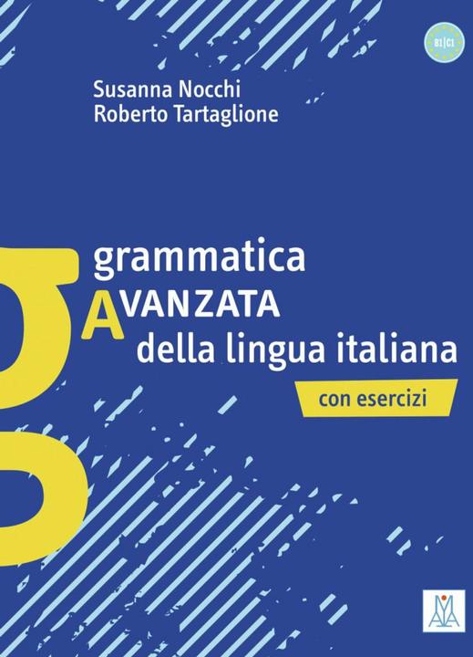 Produktbild Grammatica avanzata della lingua italiana (Deutsch, Roberto Tartaglione, Susanna Nocchi, 2006)