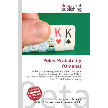 Poker Probability (Omaha), Ratgeber von Lambert M. Surhone, Miriam T. Timpledon, Susan F. Marseken