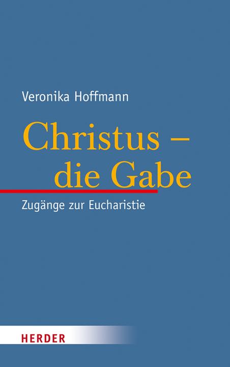 Produktbild Christus - die Gabe (Deutsch, Veronika Hoffmann, 2016)