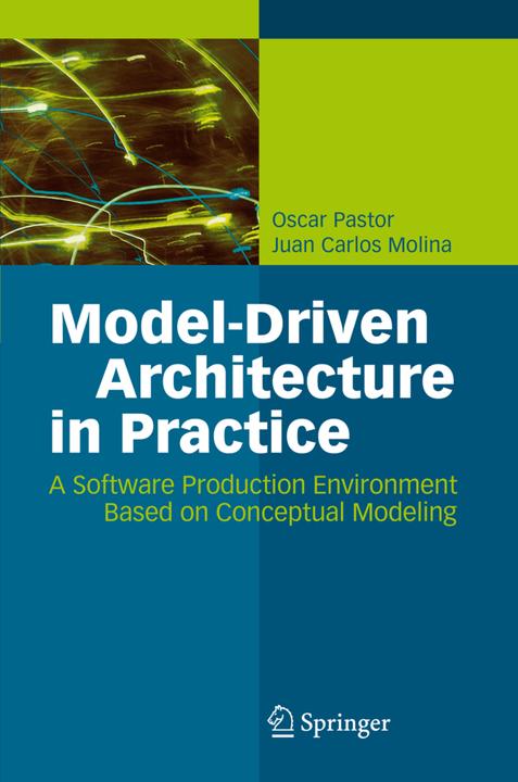 Model-Driven Architecture in Practice (Juan Carlos Molina, Oscar Pastor, 2010)