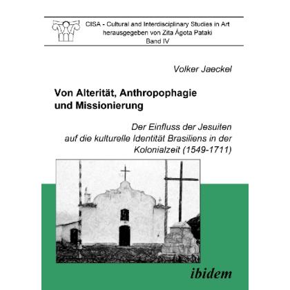 Von Alterität, Anthropophagie und Missionierung, Fachbücher von Volker Jaeckel
