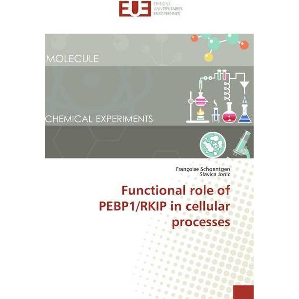 Functional role of PEBP1/RKIP in cellular processes, Fachbücher von Slavica Jonic, Françoise Schoentgen