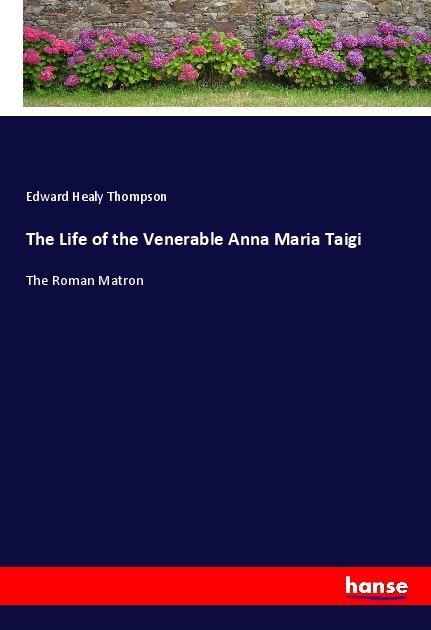 Immagine prodotto The Life of the Venerable Anna Maria Taigi (Inglese, Edward Healy Thompson, 2019)