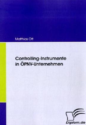 Produktbild Controlling-Instrumente in ÖPNV-Unternehmen (Deutsch, Matthias Ott, 2008)