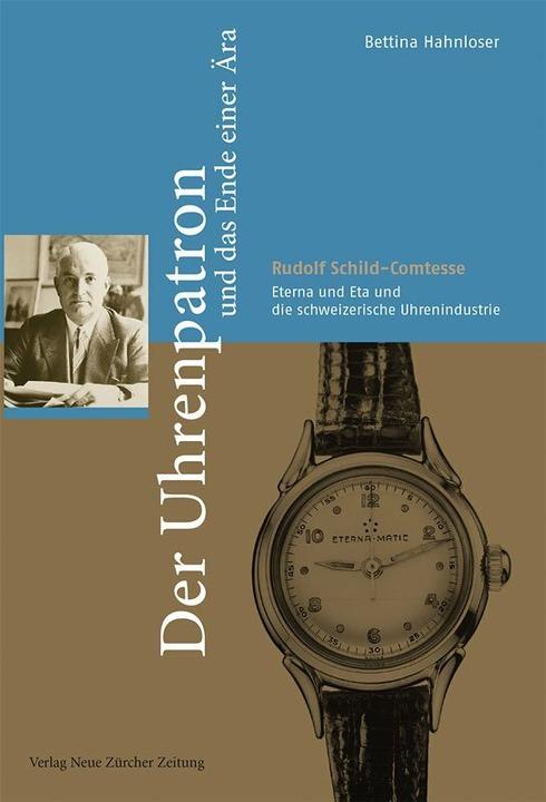 Produktbild Der Uhrenpatron und das Ende einer Ära (Deutsch, Bettina Hahnloser, 2015)