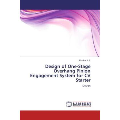 Design of One-Stage Overhang Pinion Engagement System for CV Starter, Ratgeber