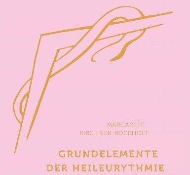 Produktbild Grundelemente der Heil-Eurythmie (Deutsch, Margarete Kirchner-Bockholt, 2010)