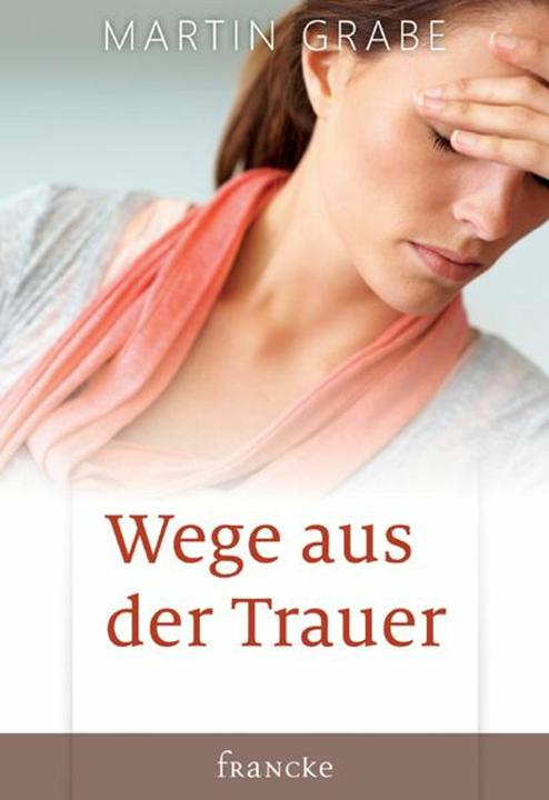 Produktbild Wege aus der Trauer (Deutsch, Martin Grabe, 2013)