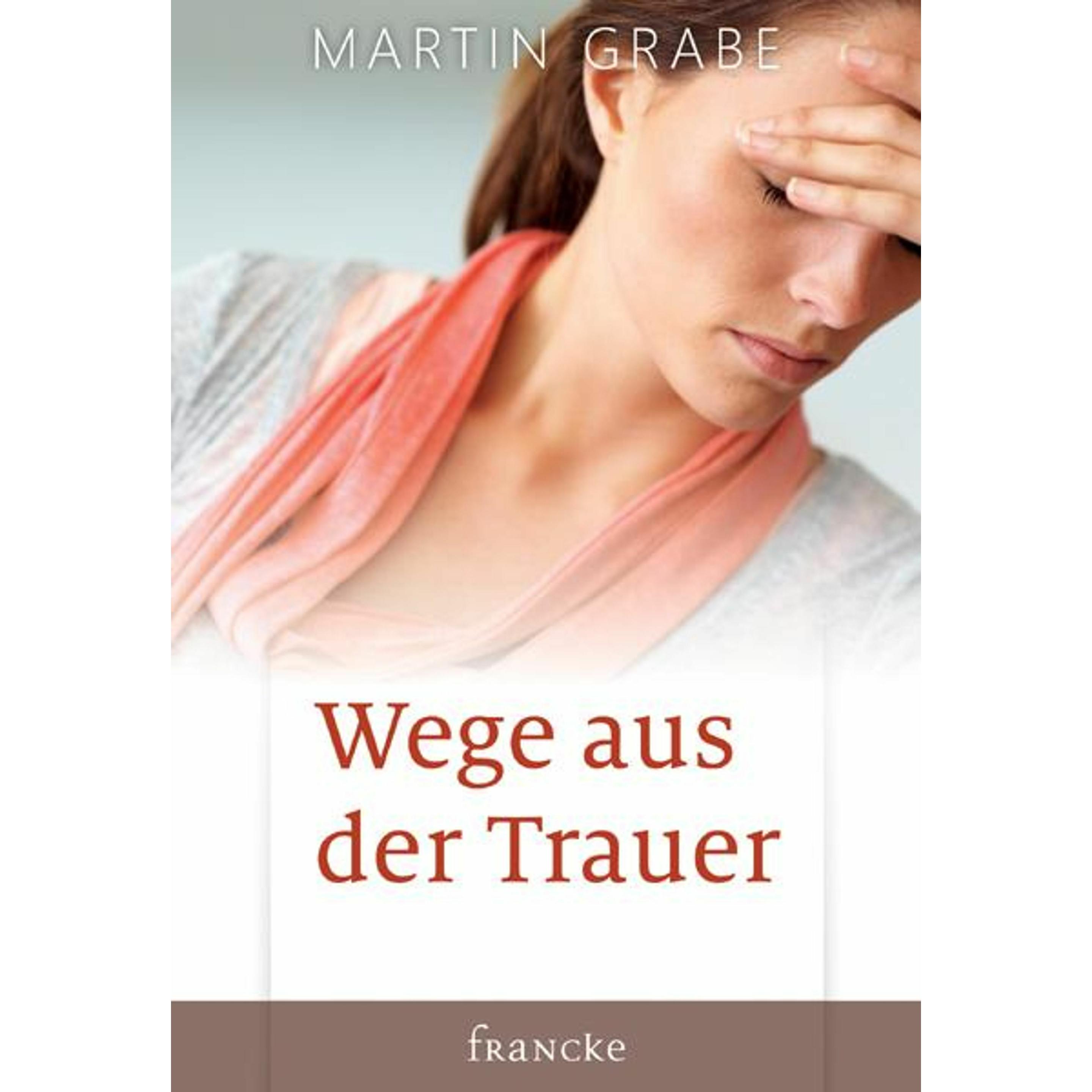 Wege aus der Trauer, Ratgeber von Martin Grabe