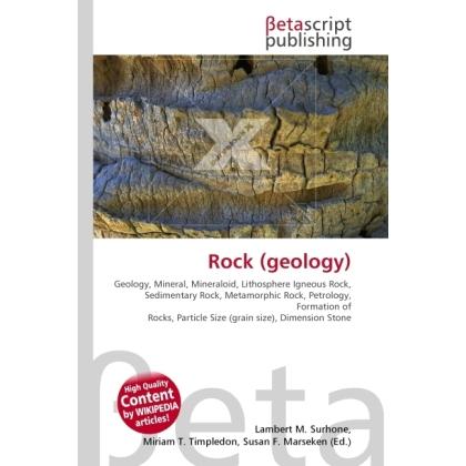 Rock (geology), Fachbücher von Lambert M. Surhone, Miriam T. Timpledon, Susan F. Marseken