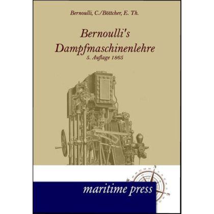 Bernoullis Dampfmaschinenlehre, Fachbücher von Christoph Bernoulli, E. Th. Böttcher