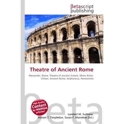 Theatre of Ancient Rome, Fachbücher von Lambert M. Surhone, Miriam T. Timpledon, Susan F. Marseken
