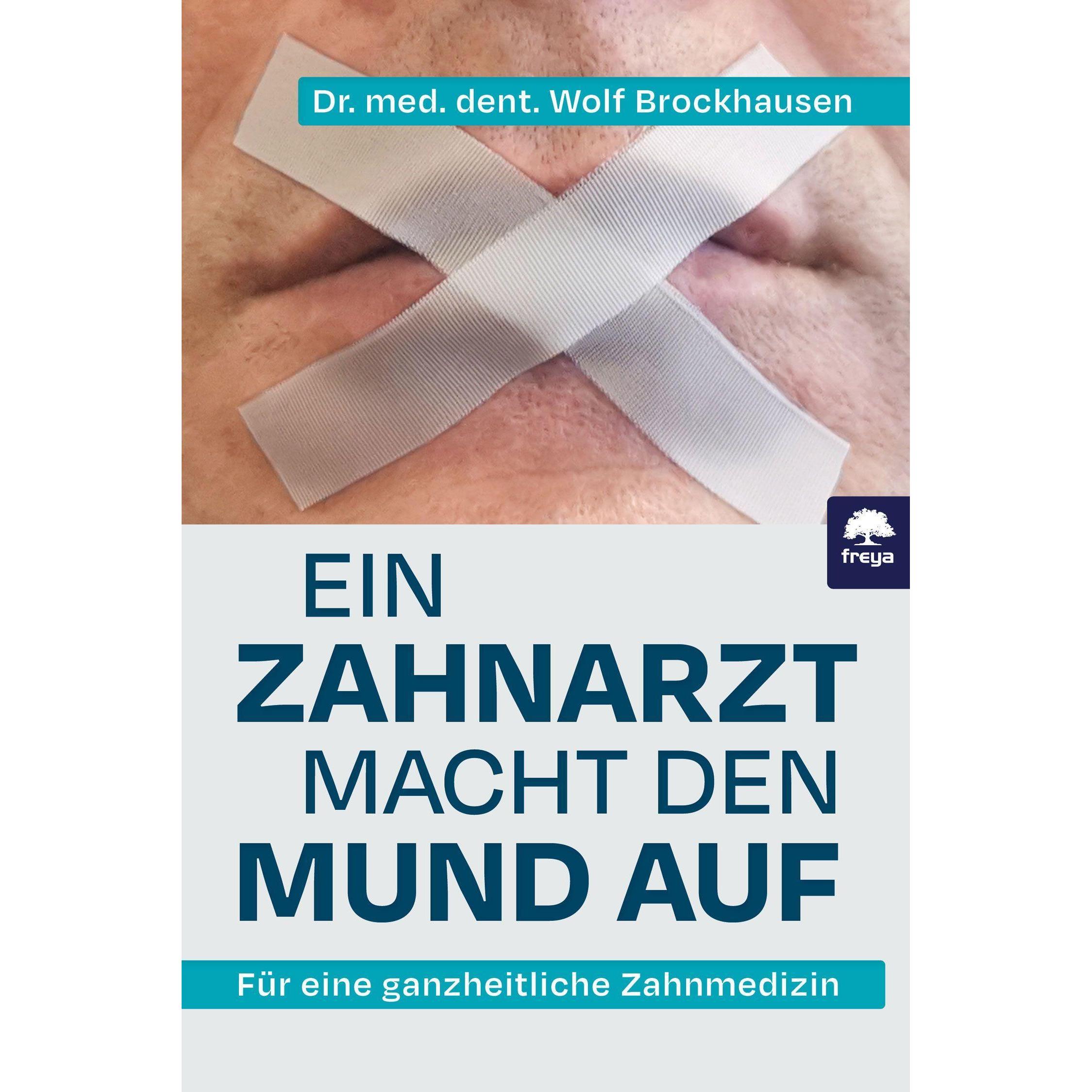 Ein Zahnarzt macht den Mund auf, Fachbücher von Wolf Dr. med. dent. Brockhausen