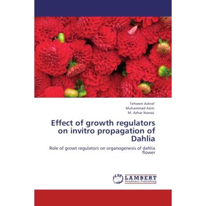 Thumbnail - Effect of growth regulators on invitro propagation of Dahlia, Fachbücher von Muhammad Asim, M. Azhar Nawaz, Tehseen Ashr...