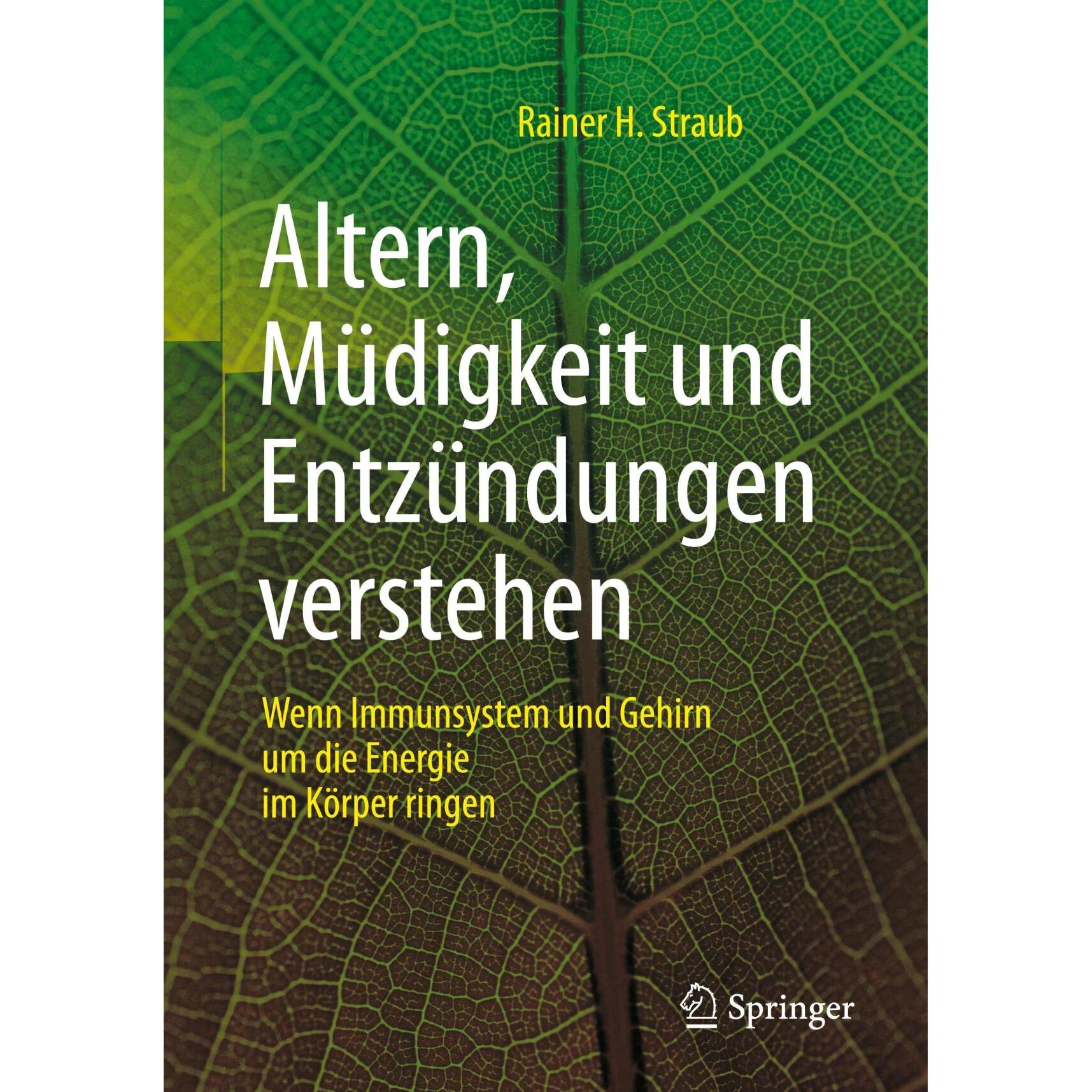Altern, Müdigkeit und Entzündungen verstehen, Fachbücher von Rainer H. Straub