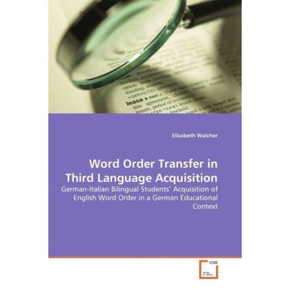 Word Order Transfer in Third Language Acquisition, Fachbücher