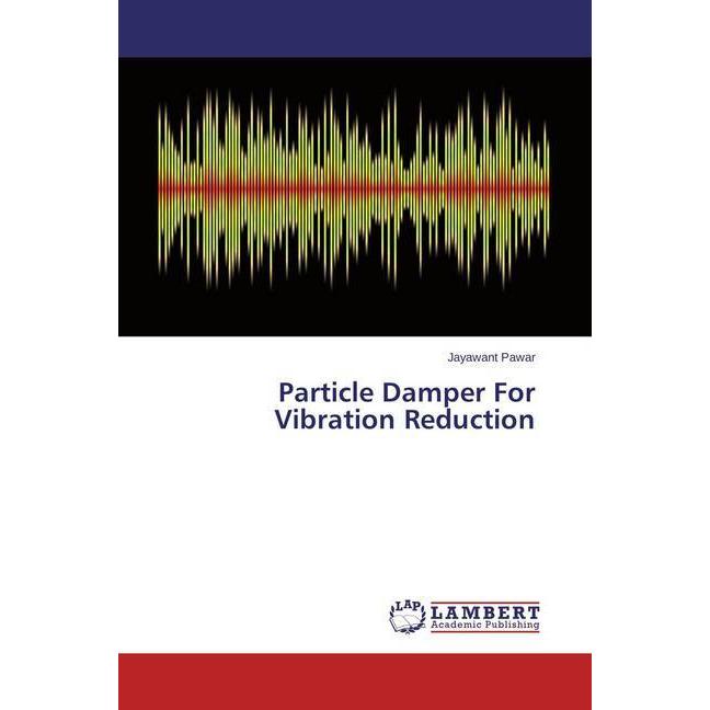 Particle Damper For Vibration Reduction, Fachbücher von Jayawant Pawar