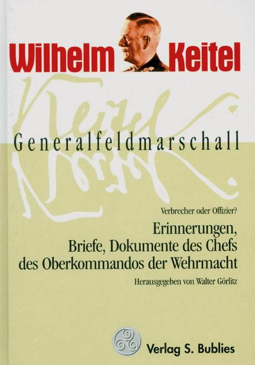 Produktbild Generalfeldmarschall Keitel - Verbrecher oder Offizier? (Deutsch, Wilhelm Görlitz, 2000)