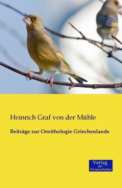 Produktbild Beiträge zur Ornithologie Griechenlands (Heinrich Graf von der Mühle, 2014)