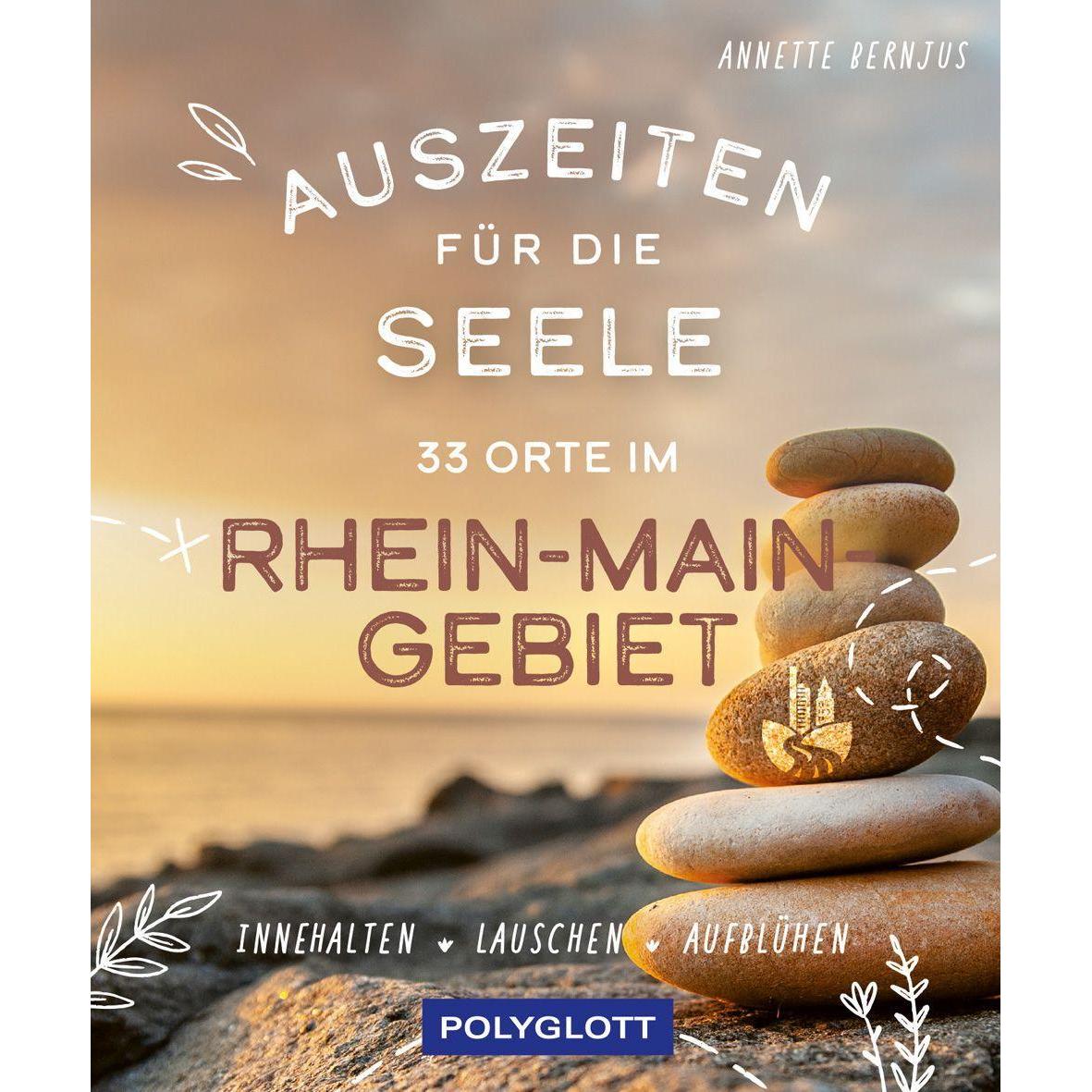 Auszeiten für die Seele im Rhein-Main-Gebiet, Ratgeber von Gisela Immich, Annette Bernjus