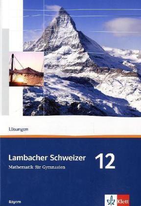 Actual product image Lambacher Schweizer. 12. Schuljahr. Lösungen. Bayern (German, Ernst Klett Publishers, 2011)
