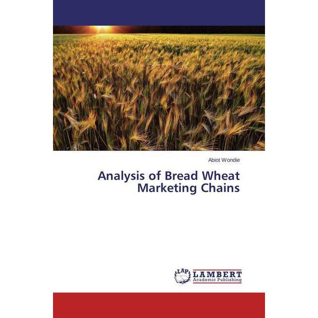 Analysis of Bread Wheat Marketing Chains, Fachbücher
