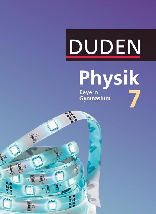 Produktbild Duden Physik - Gymnasium Bayern - Neubearbeitung. 7. Jahrgangsstufe - Schülerbuch (Deutsch, Ferdinand Hermann-Rottmair, Lothar Meyer, Ludwig Huber, 2019)
