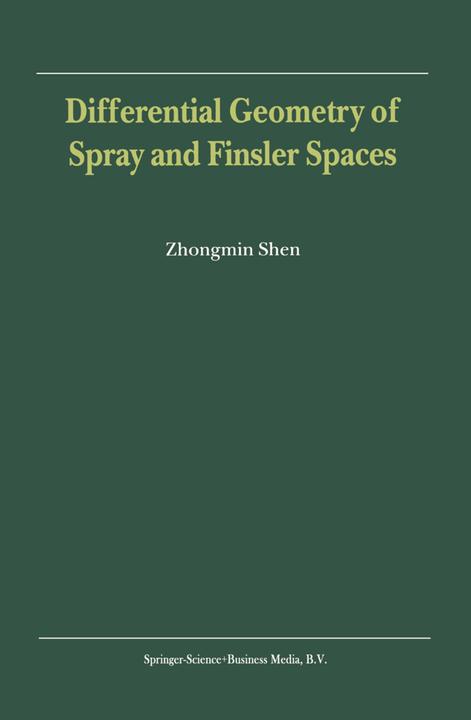 Differential Geometry of Spray and Finsler Spaces (Englisch, Zhongmin Shen, 2010)