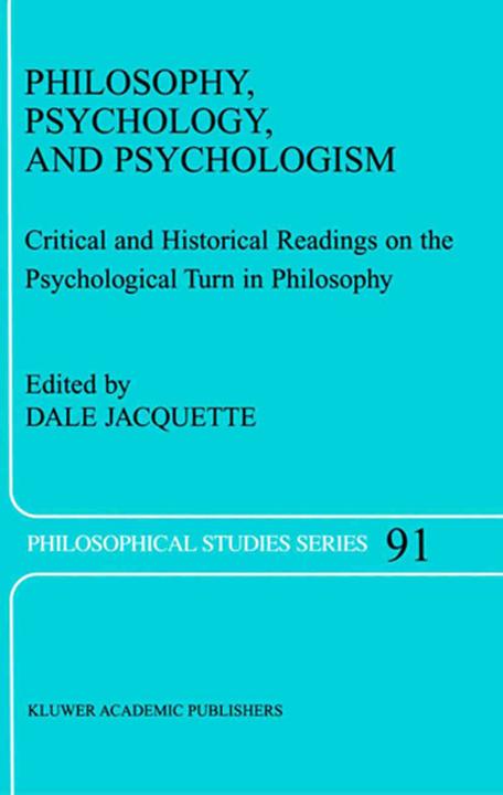 Philosophy, Psychology, and Psychologism (2010)