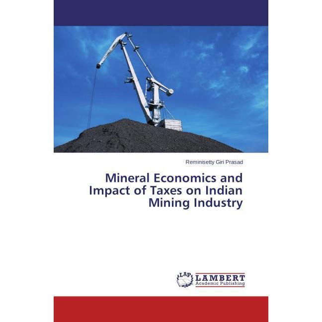 Mineral Economics and Impact of Taxes on Indian Mining Industry, Fachbücher