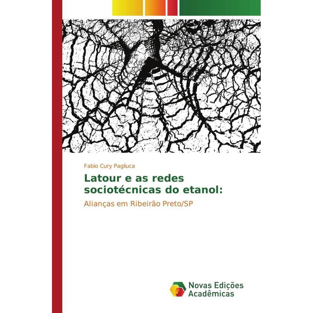 Latour e as redes sociotécnicas do etanol:, Fachbücher von Fabio Cury Pagliuca