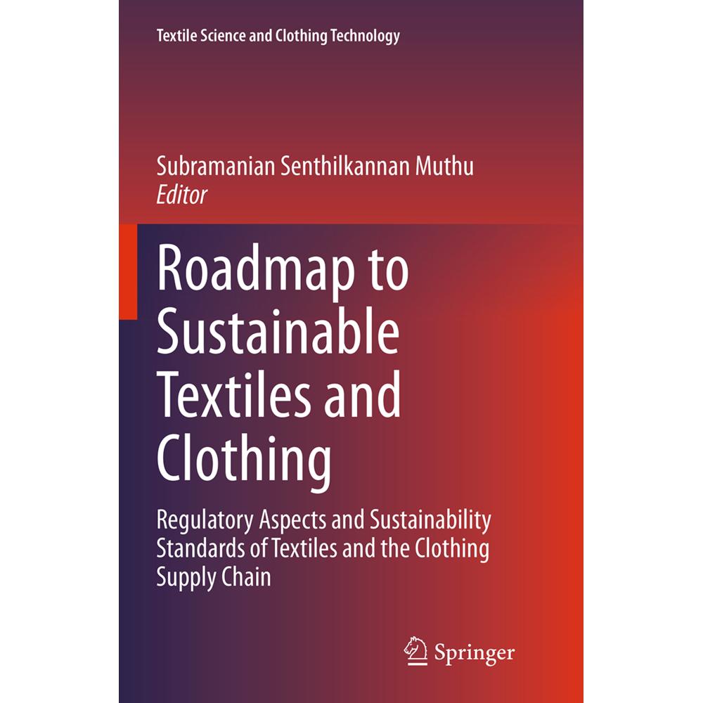 Roadmap to Sustainable Textiles and Clothing, Fachbücher von Subramanian Senthilkannan Muthu