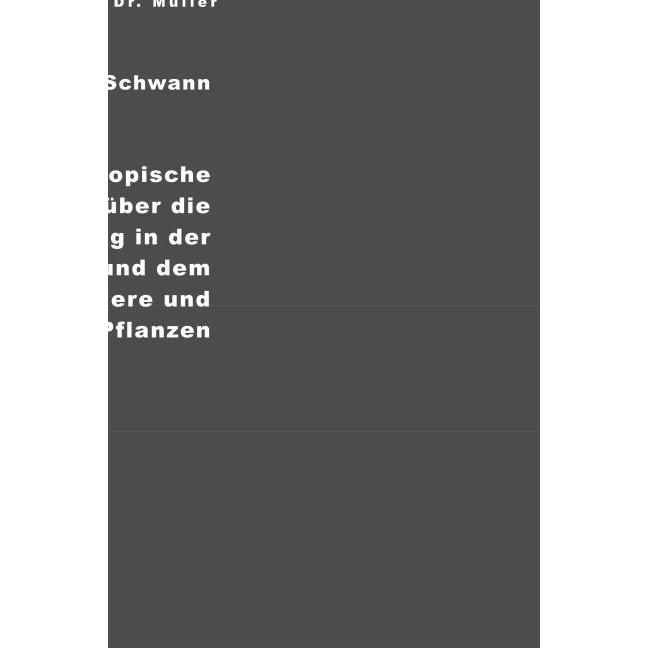 Mikroskopische Untersuchungen über die Übereinstimmung in der Struktur und dem Wachstume der Tiere u, Fachbücher