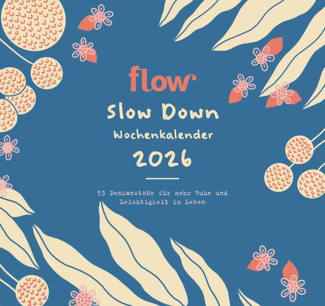 Produktbild Der Slow Down Kalender - 53 Denkanstösse für ein Leben voller Leichtigkeit (16 x 17 cm)