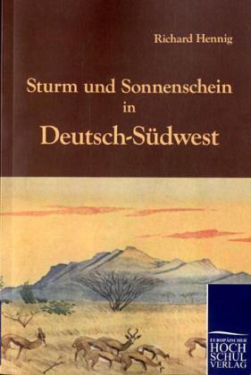 Produktbild Sturm und Sonnenschein in Deutsch-Südwest (Deutsch, Richard Hennig, 2010)