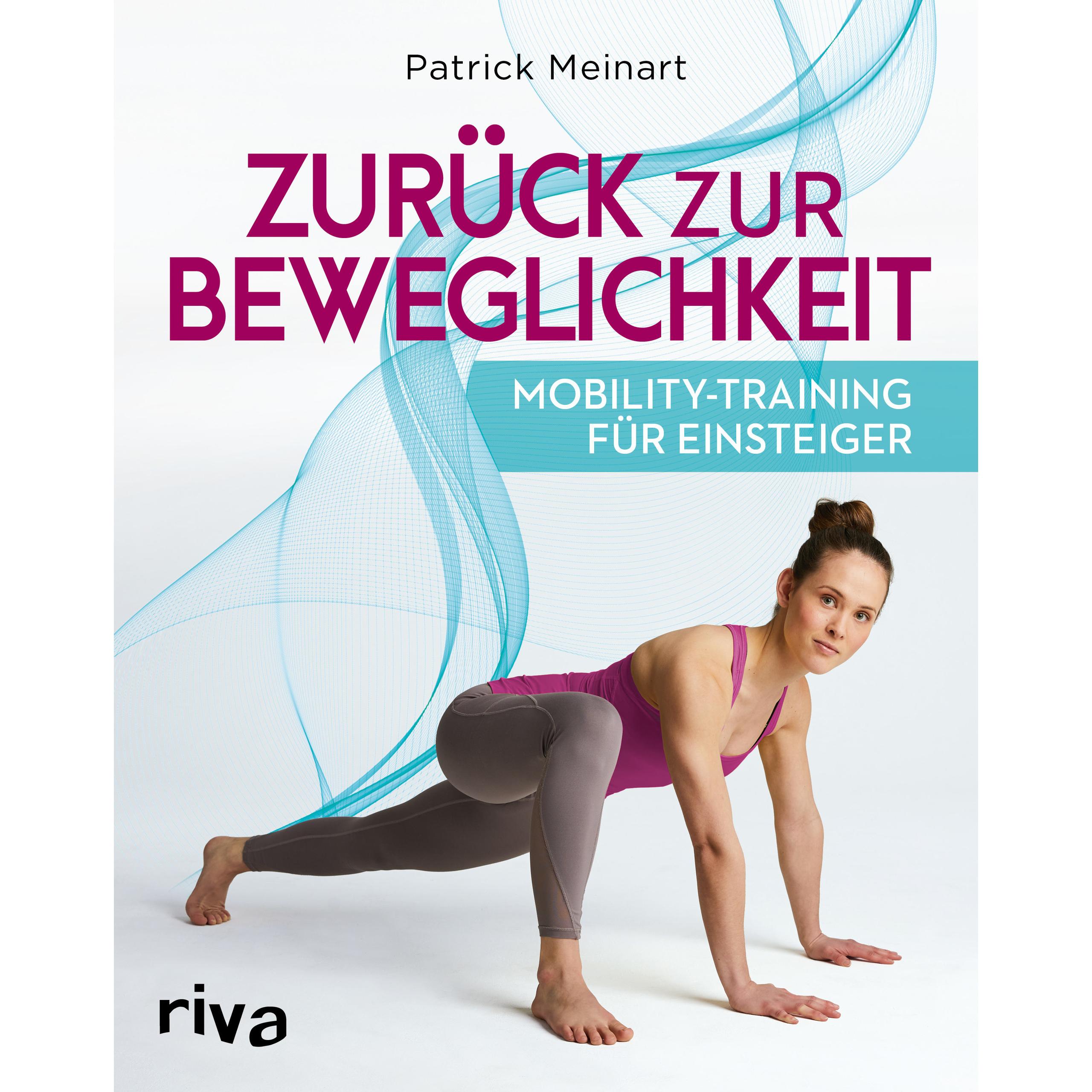 Zurück zur Beweglichkeit, Ratgeber von Patrick Meinart