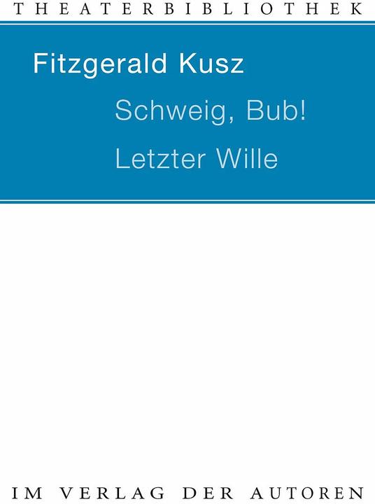 Produktbild Schweig, Bub! / Letzter Wille (Deutsch, Fitzgerald Kusz, 1997)