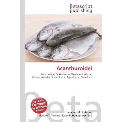 Acanthuroidei, Fachbücher von Lambert M. Surhone, Susan F. Marseken, Miriam T. Timpledon