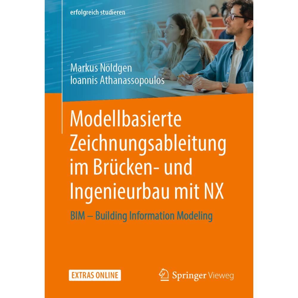 Modellbasierte Zeichnungsableitung im Brücken- und Ingenieurbau mit NX, Fachbücher von Markus Nöldgen, Ioannis Athanasso...
