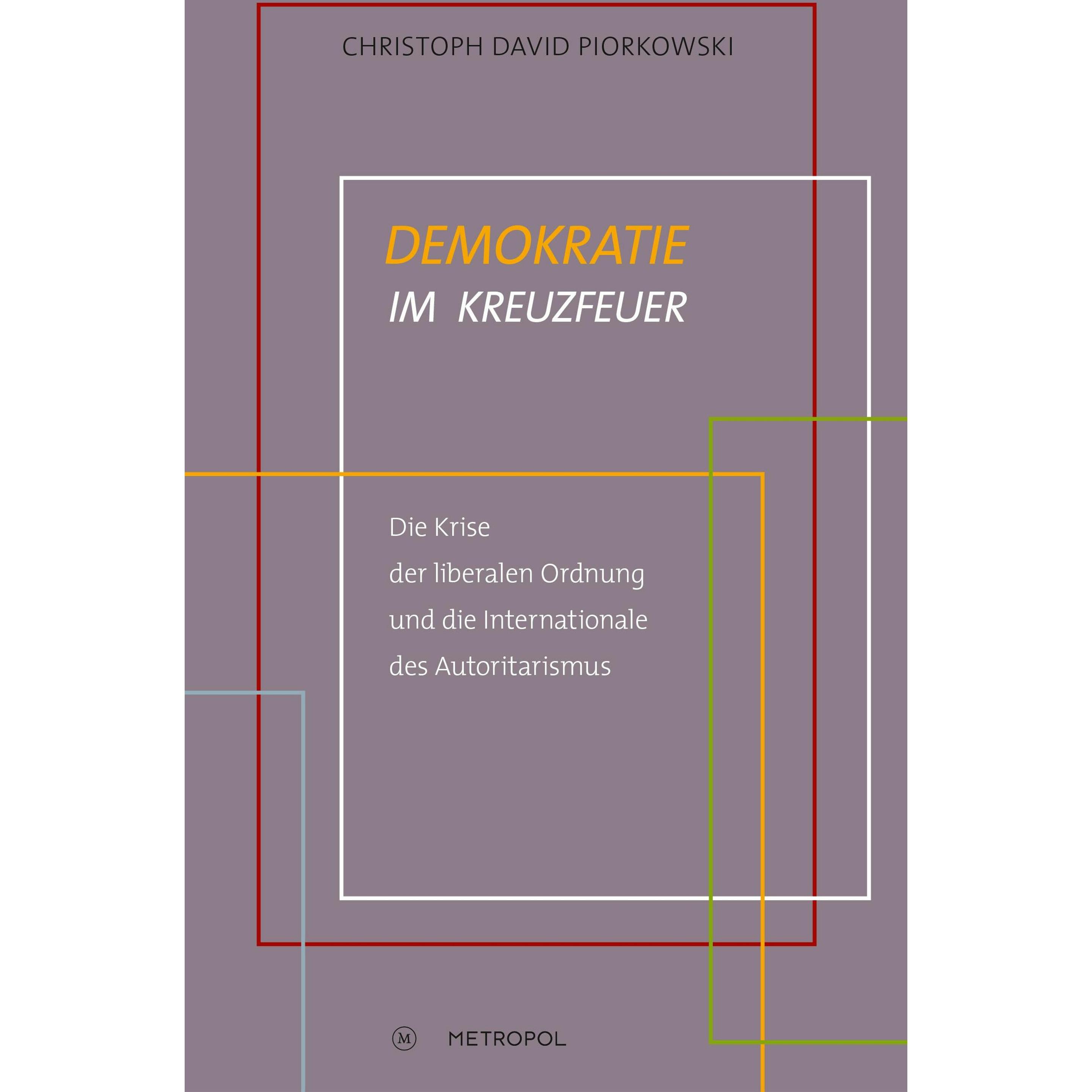 Thumbnail - Demokratie im Kreuzfeuer, Sachbücher von Christoph David Piorkowski