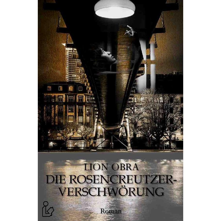 Die Rosencreutzer-Verschwörung, Belletristik von Lion Obra
