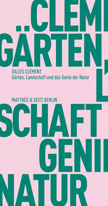 Produktbild Gärten, Landschaft und das Genie der Natur (Deutsch, Gilles Clément, 2015)