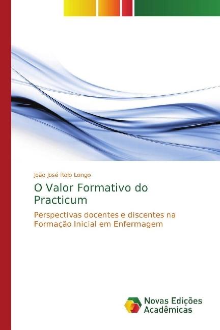 Produktbild O Valor Formativo do Practicum (João José Rolo Longo, 2017)