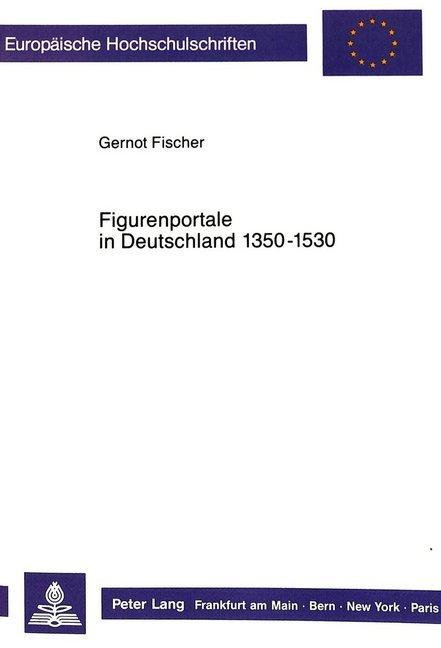 Produktbild Figurenportale in Deutschland 1350-1530 (Deutsch, Gernot Fischer, 1989)