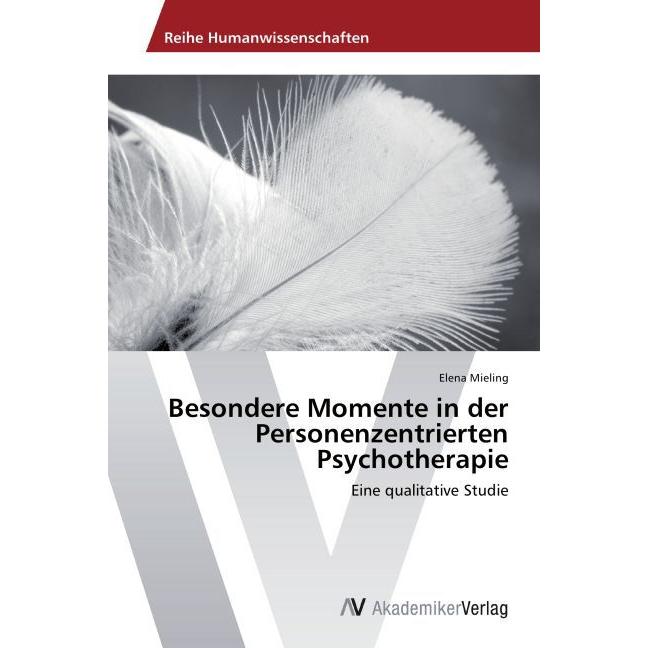 Besondere Momente in der Personenzentrierten Psychotherapie, Fachbücher von Elena Mieling
