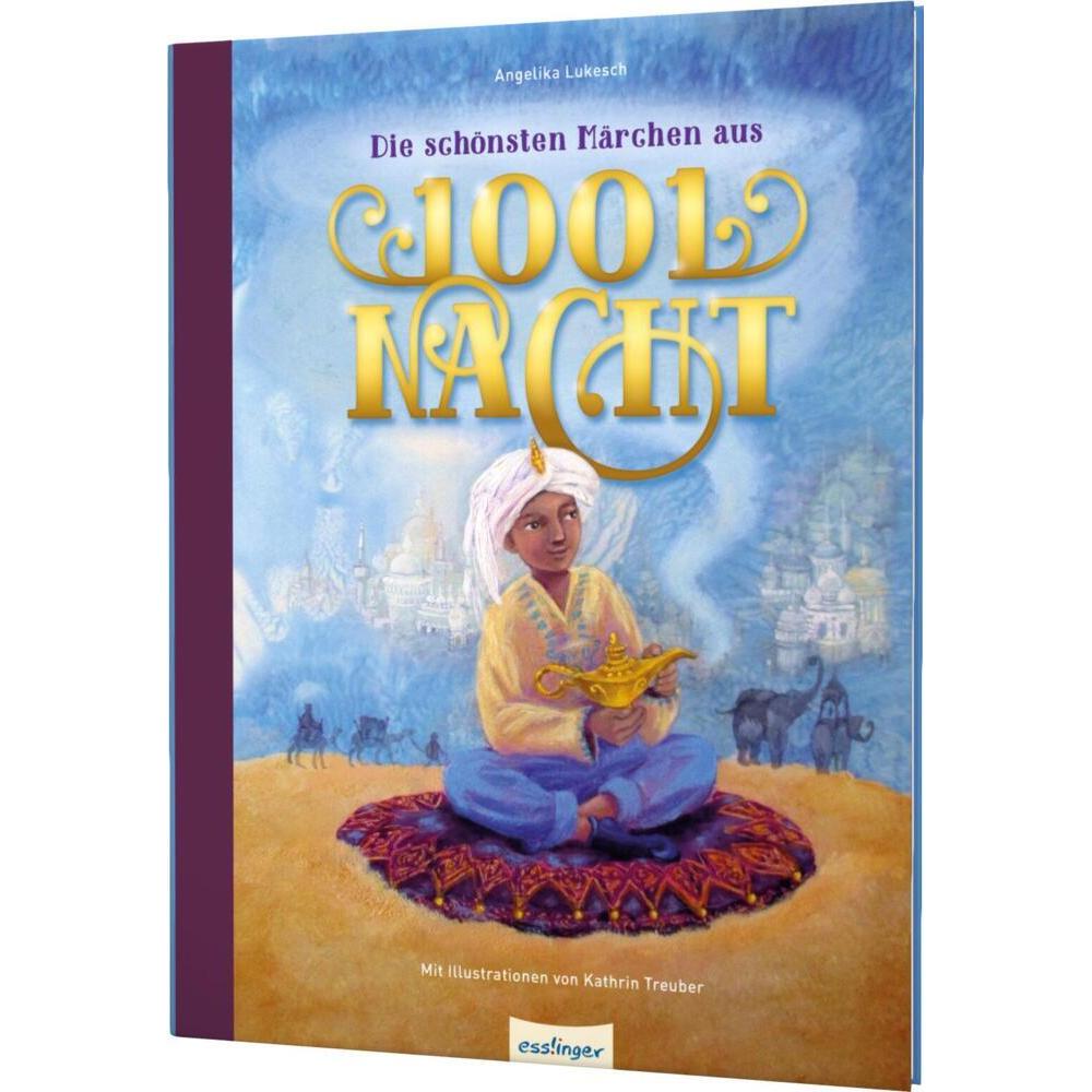 Die schönsten Märchen aus 1001 Nacht, Kinderbücher von Kathrin Treuber, Angelika Lukesch