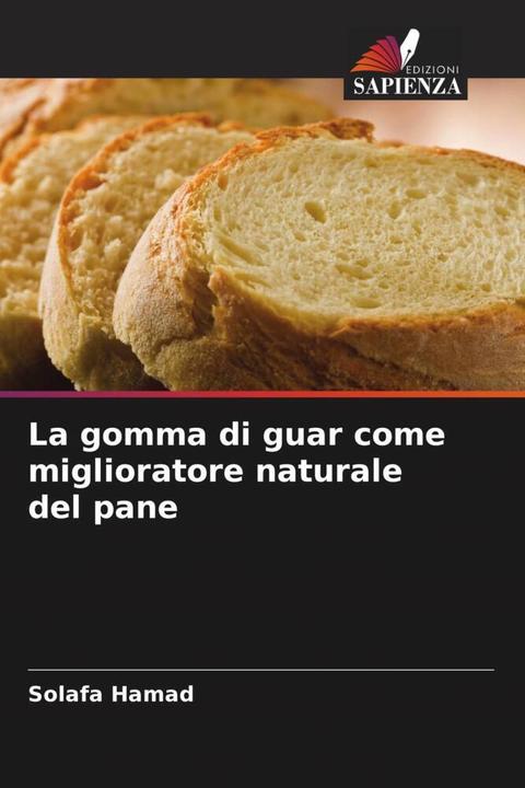 Produktbild La gomma di guar come miglioratore naturale del pane (Solafa Hamad, 2023)