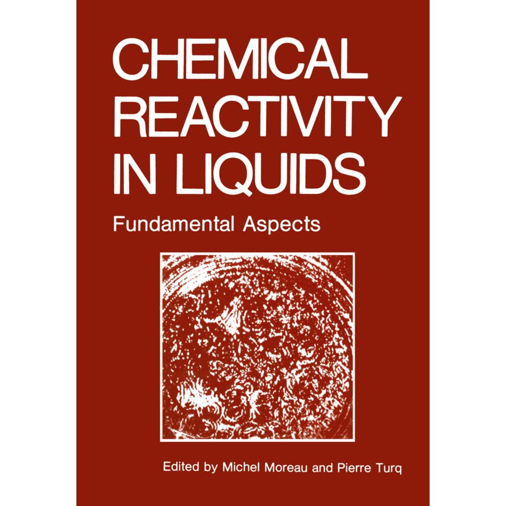 Chemical Reactivity in Liquids, Fachbücher von Michael Moreau, Pierre Turq