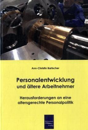 Produktbild Personalentwicklung und ältere Arbeitnehmer (Deutsch, Ann-Christin Bartscher, 2008)