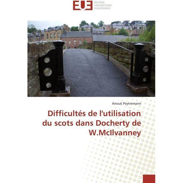 Difficultés de l'utilisation du scots dans Docherty de W.McIlvanney, Fachbücher von Anouk Peytremann